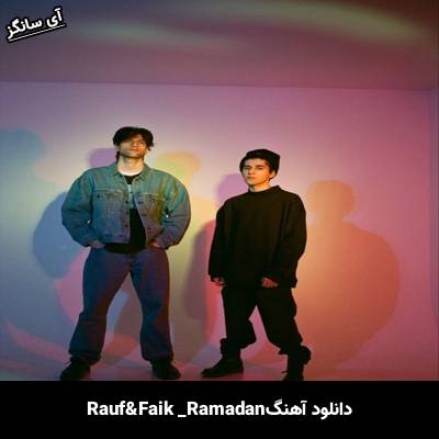 دانلود آهنگ Ramadan Rauf & Faik